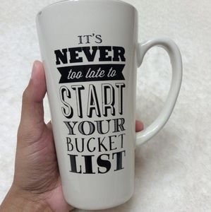 It' Never too late to Start Your Bucket List Mug